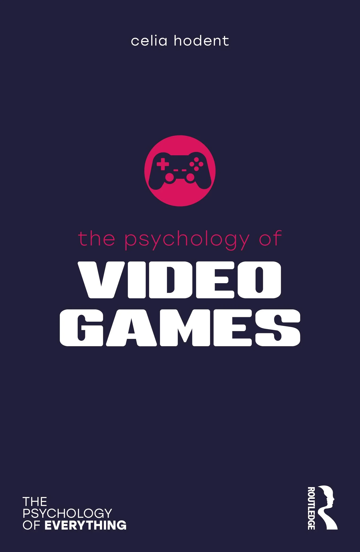 Coperta cărții "The Psychology of Video Games" de Celia Hodent