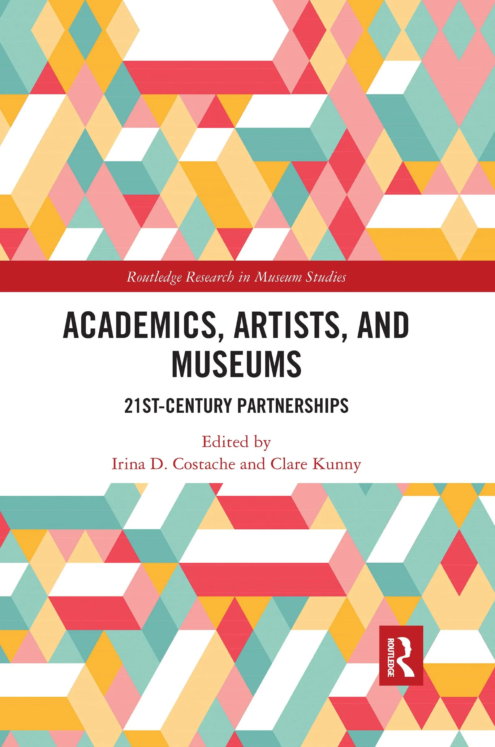 Coperta cărții "Academics, Artists, and Museums: 21st-Century Partnerships" de Irina D. Costache, Clare Kunny