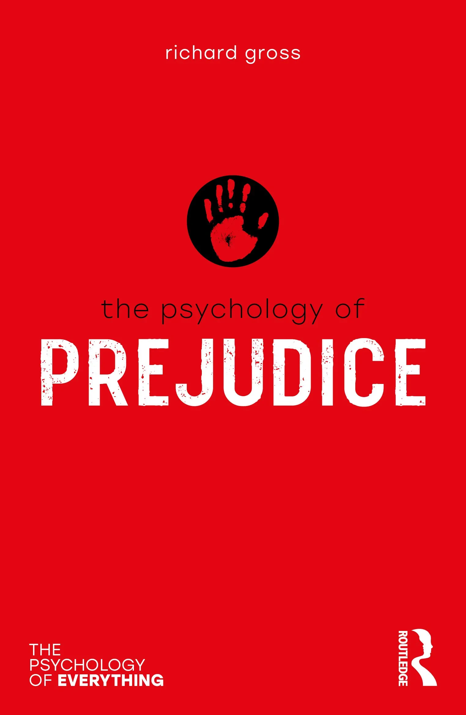 Coperta cărții "The Psychology of Prejudice (The Psychology of Everything)" de Richard Gross