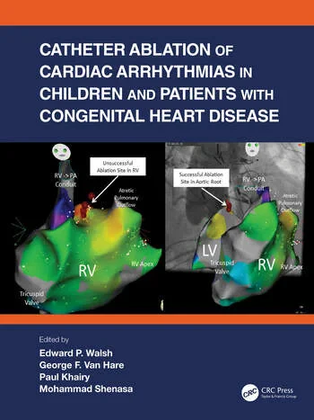 Coperta cărții "Catheter Ablation of Cardiac Arrhythmias in Children and Patients with Congenital Heart Disease" de Mohammad Shenasa, Edward P. Walsh, George F. Van Hare, Paul Khairy