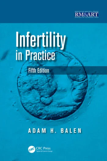 Coperta cărții "Infertility in Practice, Fourth Edition (Reproductive Medicine &amp; Assisted Reproductive Techniques) " de Adam H Balen