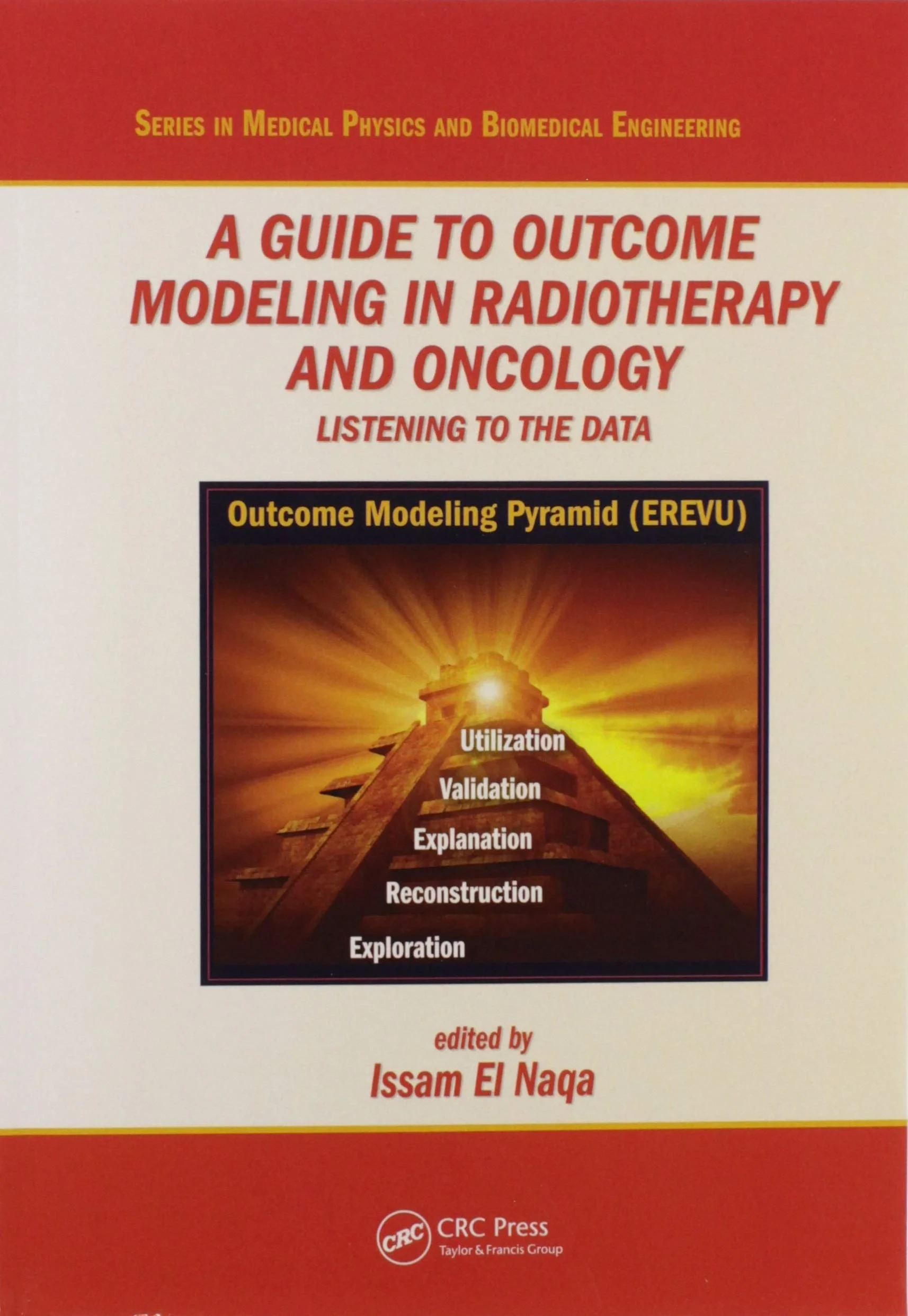 Coperta cărții "A Guide to Outcome Modeling In Radiotherapy and Oncology. Listening to the Data" de Issam El Naqa
