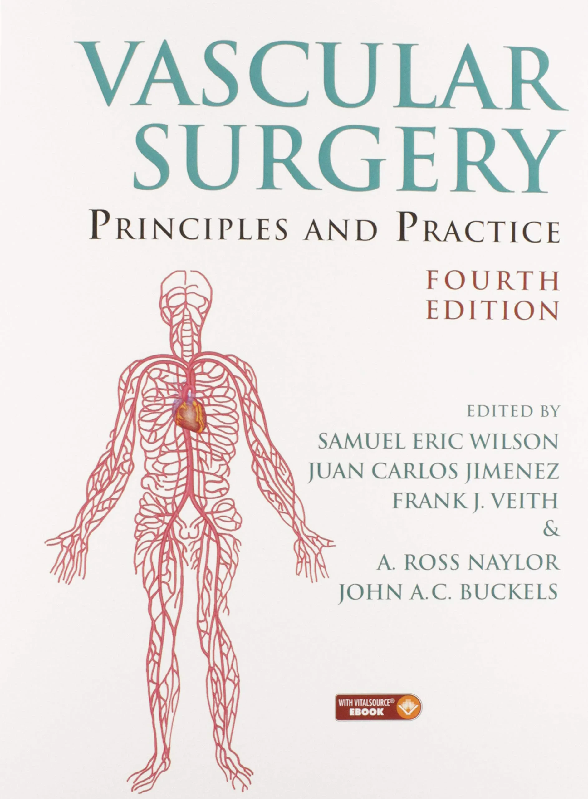 Coperta cărții "Vascular Surgery: Principles and Practice, Fourth Edition" de A. Ross Naylor, Samuel Eric Wilson, Juan Carlos Jimenez, Frank J. Veith, John A. C. Buckels