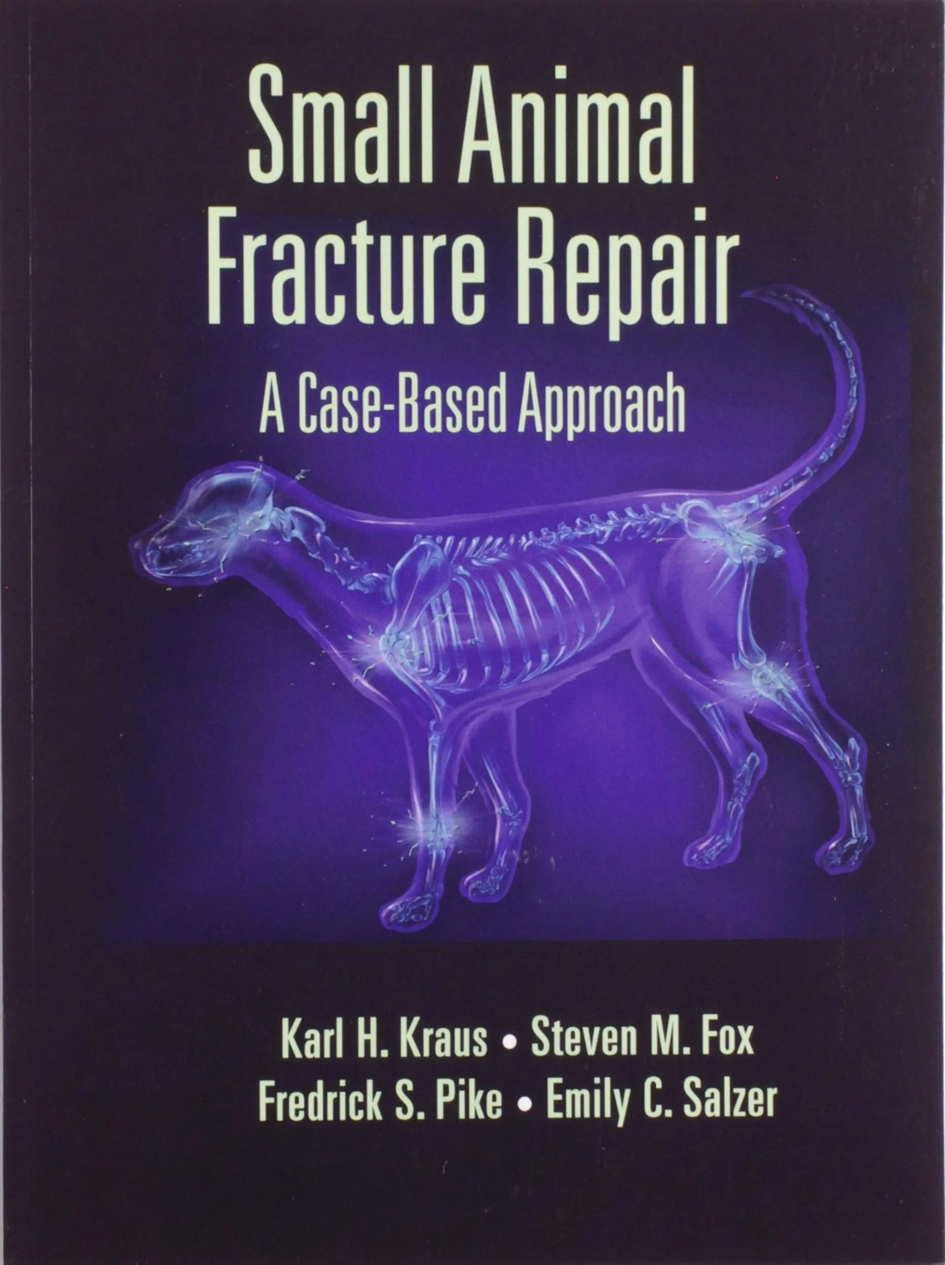 Coperta cărții "Small Animal Fracture Repair: A Case-Based Approach" de Emily C. Salzer