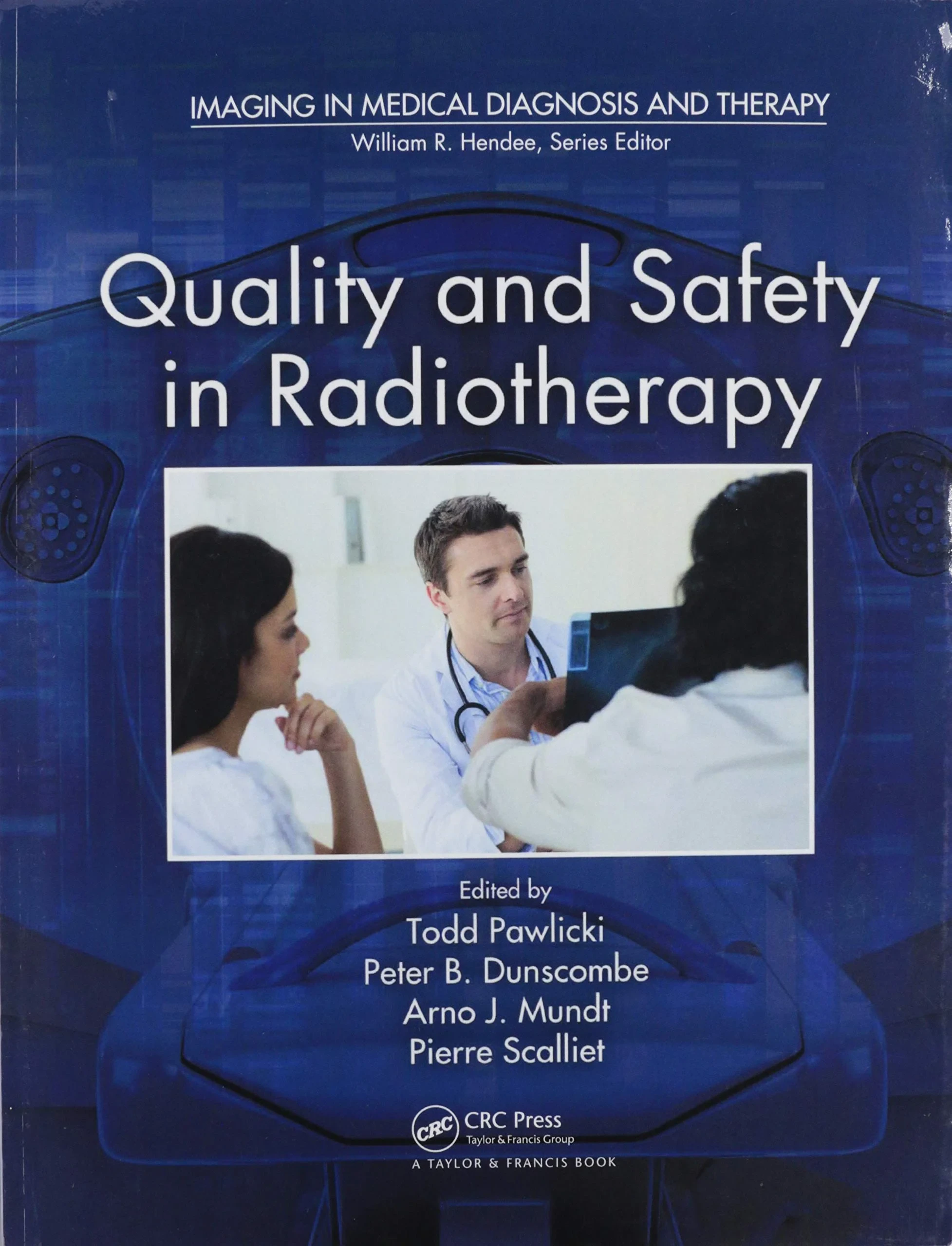 Coperta cărții "Quality and Safety in Radiotherapy" de Todd Pawlicki, Peter Dunscombe, Arno J. Mundt, Pierre Scalliet