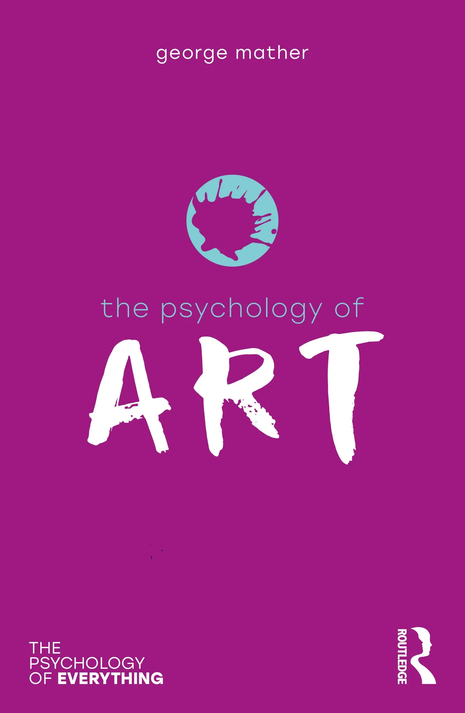 Coperta cărții "The Psychology of Art (The Psychology of Everything)" de George Mather