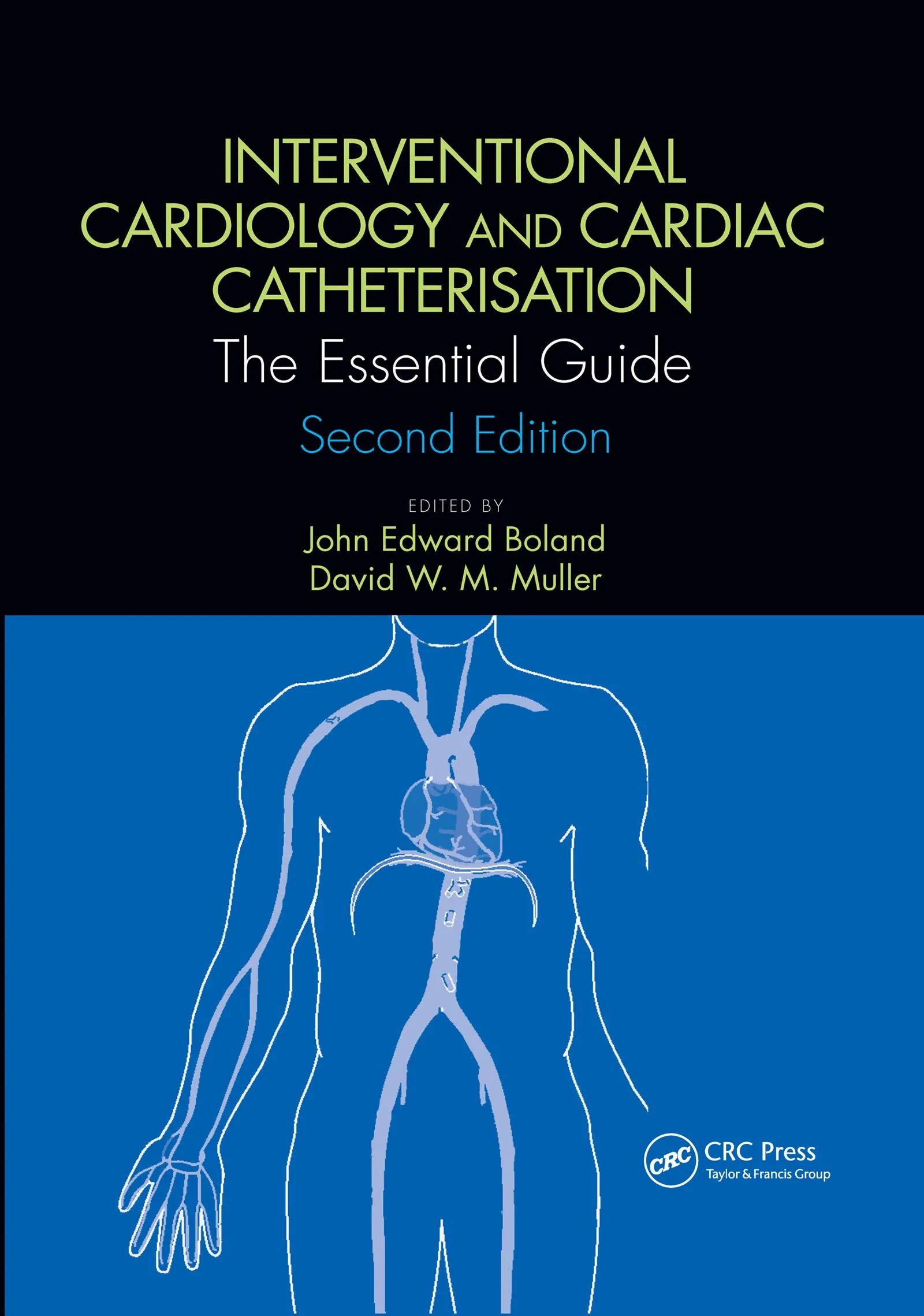 Coperta cărții "Interventional Cardiology and Cardiac Catheterisation: The Essential Guide, Second Edition" de John Edward Boland, David W. M. Muller