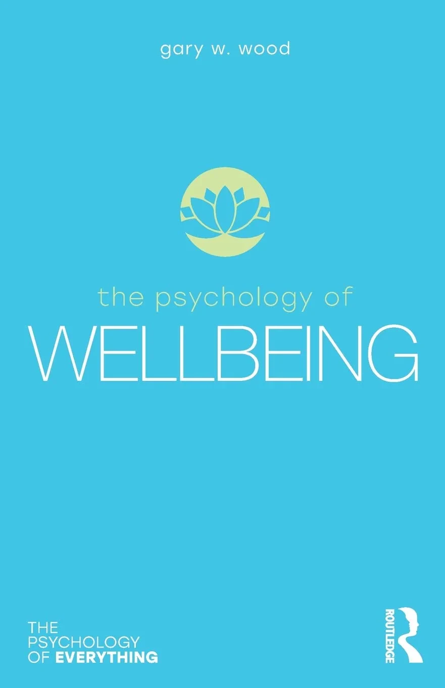 Coperta cărții "The Psychology of Wellbeing (The Psychology of Everything)" de Gary W. Wood