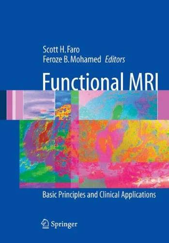 Coperta cărții "Functional MRI: Basic Principles and Clinical Applications" de Scott H. Faro, Feroze B. Mohamed