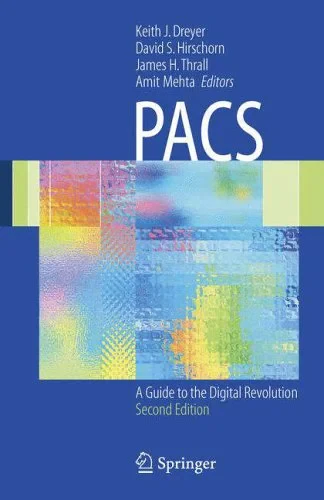 Coperta cărții "Pacs: A Guide to the Digital Revolution " de Keith J. Dreyer, David S. Hirschorn, James H. Thrall