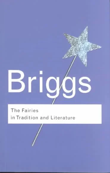 Coperta cărții "The Fairies in Tradition and Literature" de Katharine Briggs