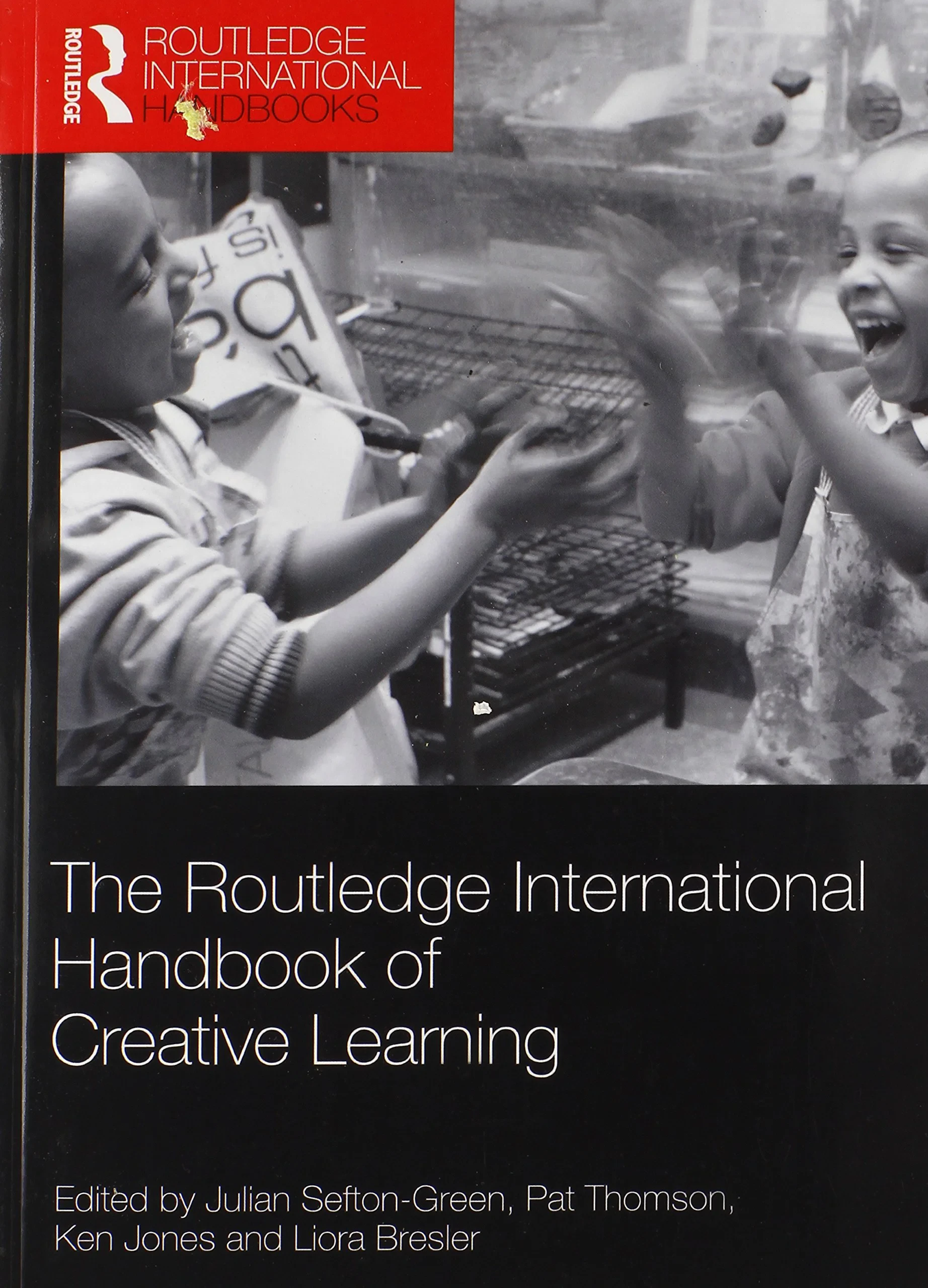 Coperta cărții "The Routledge International Handbook of Creative Learning" de Julian Sefton-Green