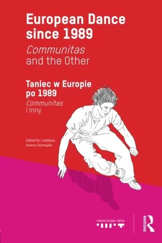 Coperta cărții "European Dance since 1989  Communitas and the Other" de Joanna Szymajda (editor)