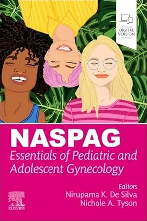 Coperta cărții "NASPAG Essentials of Pediatric and Adolescent Gynecology" de Nirupama De Silva, Nichole A. Tyson