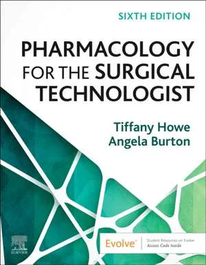 Coperta cărții "Pharmacology for the Surgical Technologist" de Tiffany Howe, Angela Burton