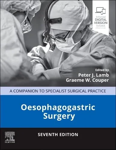 Coperta cărții "Oesophagogastric Surgery: A Companion to Specialist Surgical Practice" de Peter J. Lamb, Graeme Couper Simon Paterson-Brown, O. James Garden