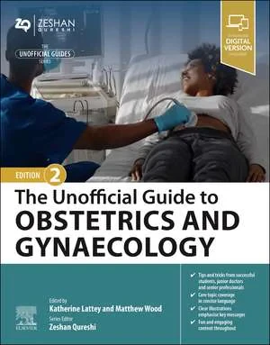 Coperta cărții "The Unofficial Guide to Obstetrics and Gynaecology" de Matthew G Wood, Katherine Lattey Zeshan Qureshi