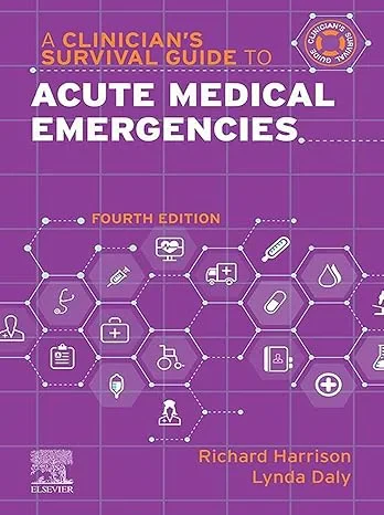 Coperta cărții "A Clinician’s Survival Guide to Acute Medical Emergencies" de Richard Harrison, Lynda Daly