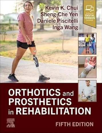 Coperta cărții "Orthotics and Prosthetics in Rehabilitation" de Kevin K Chui, Sheng-Che Yen, Daniele Piscitelli, Inga Wang