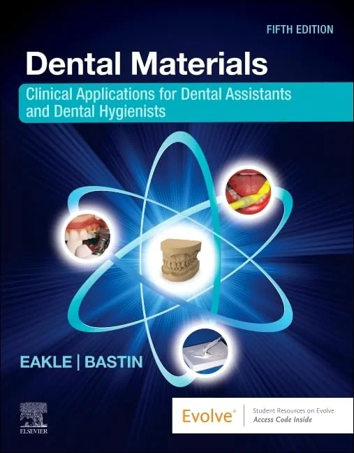 Coperta cărții "Dental Materials: Clinical Applications for Dental Assistants and Dental Hygienists" de W. Stephan Eakle, Kimberly G. Bastin