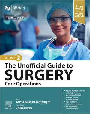 Coperta cărții "The Unofficial Guide to Surgery: Core Operations" de Katrina Mason, Gareth Rogers Zeshan Qureshi