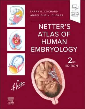 Coperta cărții "Netter’s Atlas of Human Embryology" de Larry R. Cochard, Angelique N. Dueñas