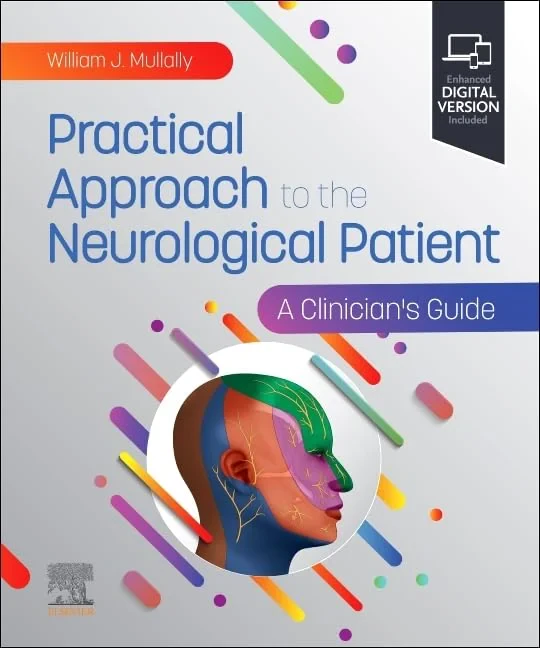 Coperta cărții "Practical Approach to the Neurological Patient: A Clinician's Guide" de William J Mullally