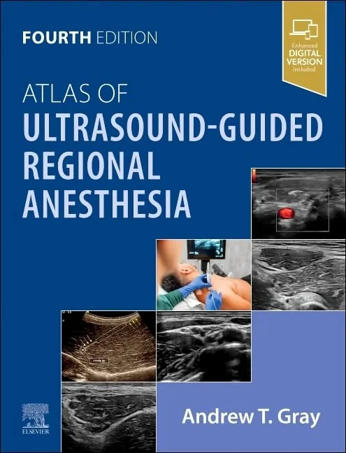 Coperta cărții "Atlas of Ultrasound-Guided Regional Anesthesia, 4th Edition " de Andrew T. Gray