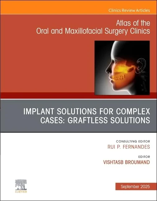 Coperta cărții "Implant Solutions for Complex Cases: Graftless Solutions, An Issue of Atlas of the Oral &amp; Maxillofacial Surgery Clinics, 1st Edition " de Vishtasb Broumand