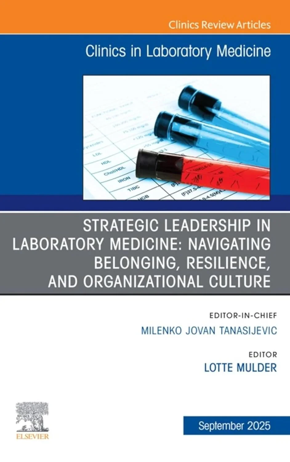 Coperta cărții "Strategic Leadership in Laboratory Medicine: Navigating Belonging, Resilience, and Organizational Culture, An Issue of the Clinics in Laboratory Medicine, 1st Edition" de Lotte Mulder
