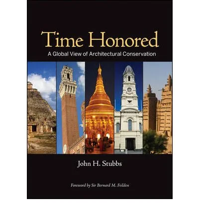 Coperta cărții "Time Honored: A Global View of Architectural Conservation" de John H. Stubbs