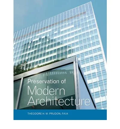 Coperta cărții "Preservation of Modern Architecture" de Theodore H. M. Prudon