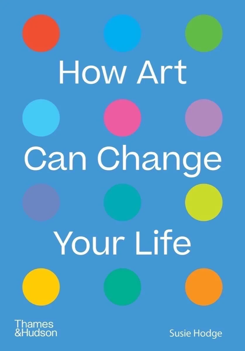 Coperta cărții "How Art Can Change Your Life" de Susie Hodge