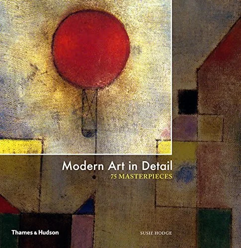 Coperta cărții "Modern Art in Detail: 75 Masterpieces" de Susie Hodge
