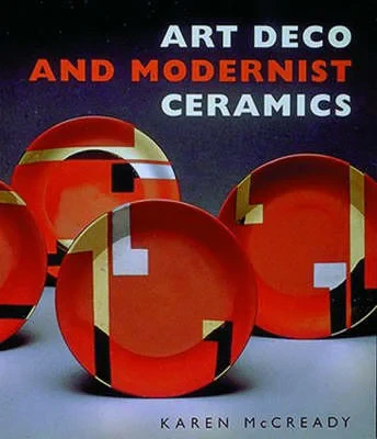Coperta cărții "Art Deco and Modernist Ceramics" de Karen McCready, Garth Clark