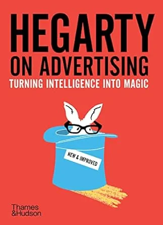 Coperta cărții "Hegarty on Advertising: Turning Intelligence Into Magic" de John Hegarty