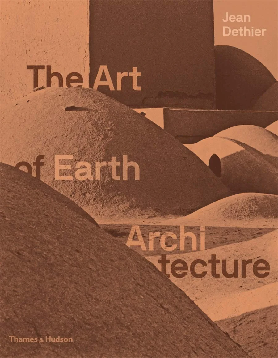 Coperta cărții "The Art of Earth Architecture: Past, Present, Future" de Jean Dethier