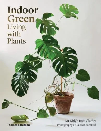 Coperta cărții "Indoor Green: Living with Plants" de Mr Kitly's Bree Claffey, Lauren Bamford