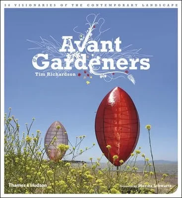 Coperta cărții "Avant-Gardeners" de Tim Richardson, Martha Schwartz