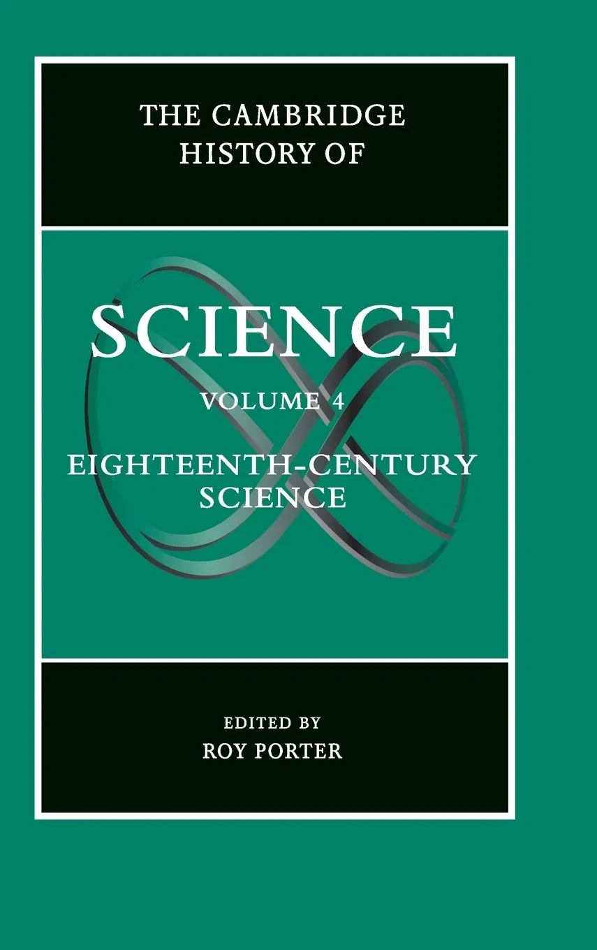 Coperta cărții "The Cambridge History of Science: Volume 4, Eighteenth-Century Science: Eighteenth-century Science Vol 4" de Roy Porter
