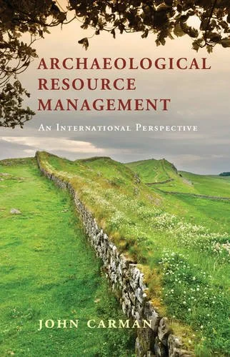 Coperta cărții "Archaeological Resource Management: An International Perspective" de John Carman