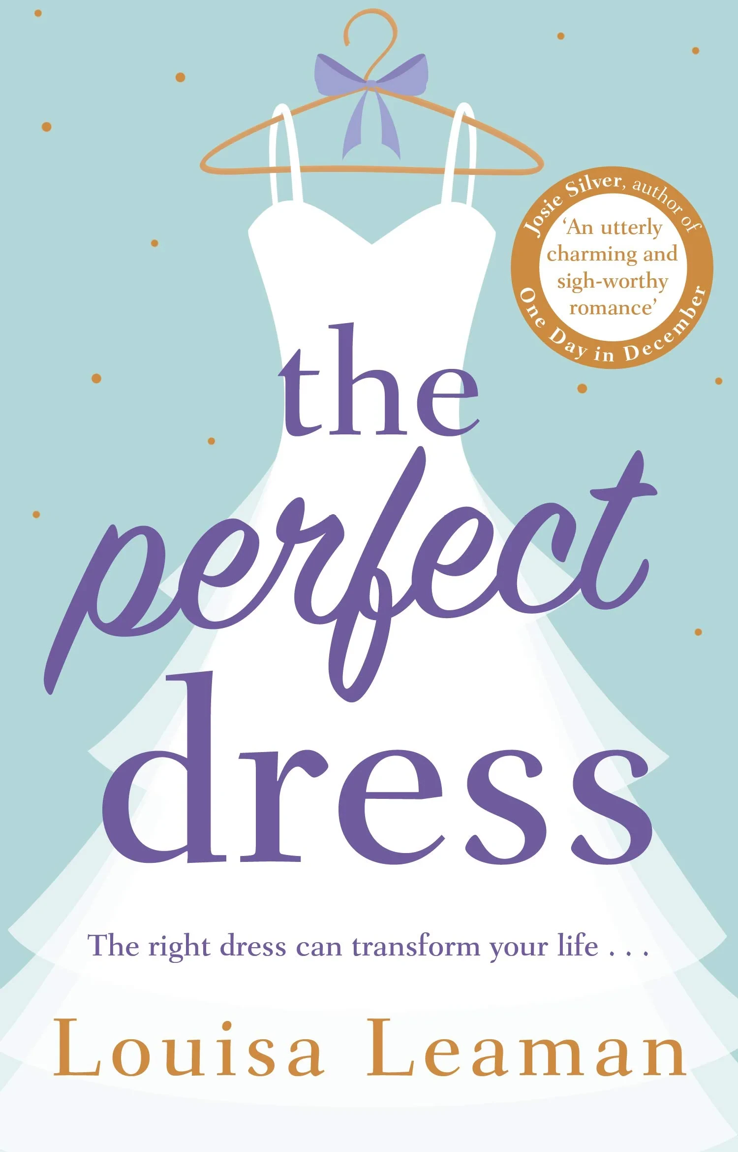 Coperta cărții "The Perfect Dress: a feel-good romance that will sweep you off your feet" de Louisa Leaman