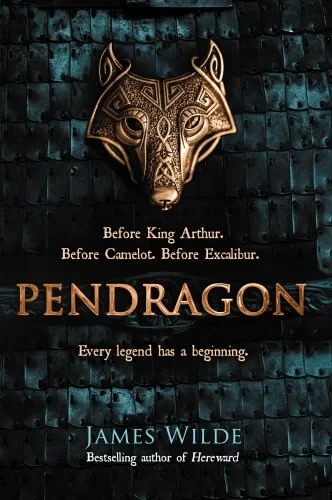 Coperta cărții "Pendragon: A Novel of the Dark Age" de James Wilde