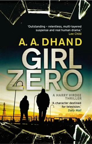 Coperta cărții "Girl Zero (D.I. Harry Virdee)" de A. A. Dhand