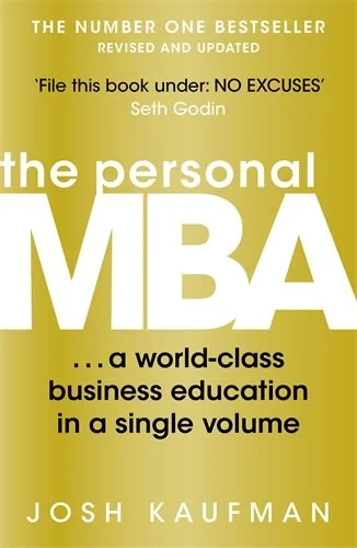 Coperta cărții "The Personal MBA: A World-Class Business Education in a Single Volume" de Josh Kaufman