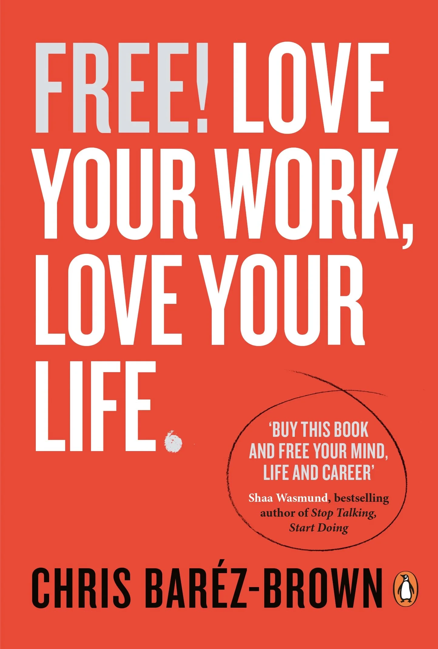 Coperta cărții "FREE: Love Your Work, Love Your Life" de Chris Barez-Brown