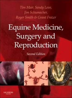 Coperta cărții "Equine Medicine, Surgery and Reproduction" de Tim Mair, Sandy Love, James Schumacher, Roger K. W. Smith, Grant Frazer