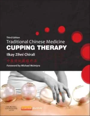 Coperta cărții "Traditional Chinese Medicine Cupping Therapy, 3rd Edition" de Ilkay Z. Chirali