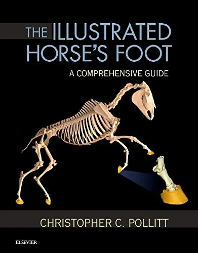 Coperta cărții "The Illustrated Horse’s Foot: A comprehensive guide, 1e" de Christopher C. Pollitt BVSc PhD