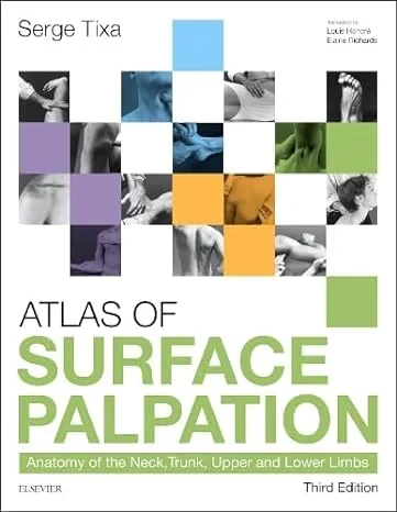 Coperta cărții "Atlas of Surface Palpation: Anatomy of the Neck, Trunk, Upper and Lower Limbs" de Serge Tixa